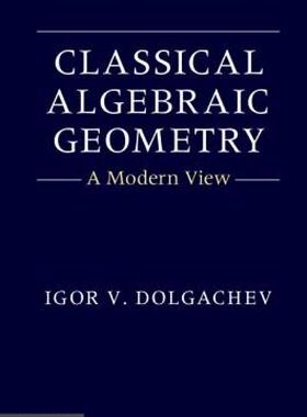 Classical Algebraic Geometry: A Modern View