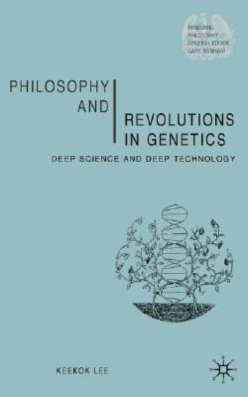 【预售】Philosophy and Revolutions in Genetics: Deep Science