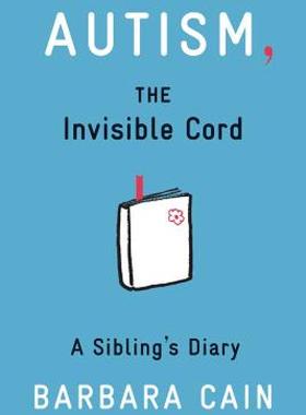 【预售】Autism, the Invisible Cord: A Sibling's Diary