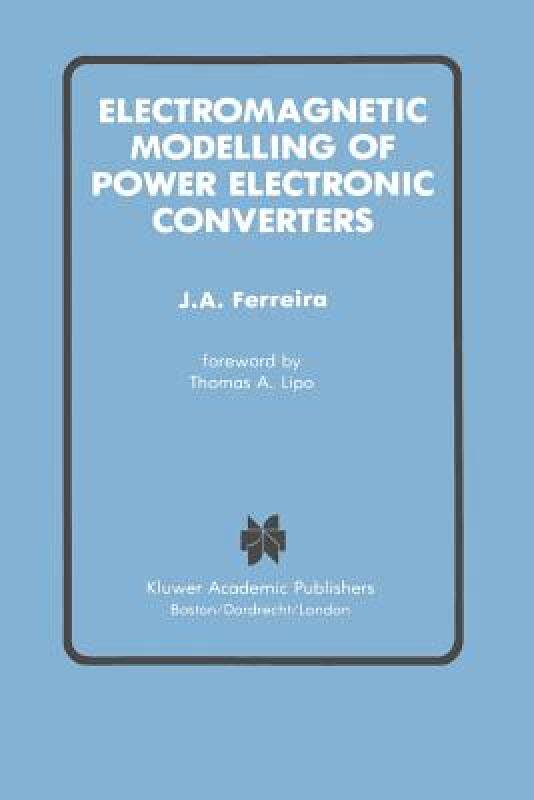 【预售】Electromagnetic Modelling of Power Electronic