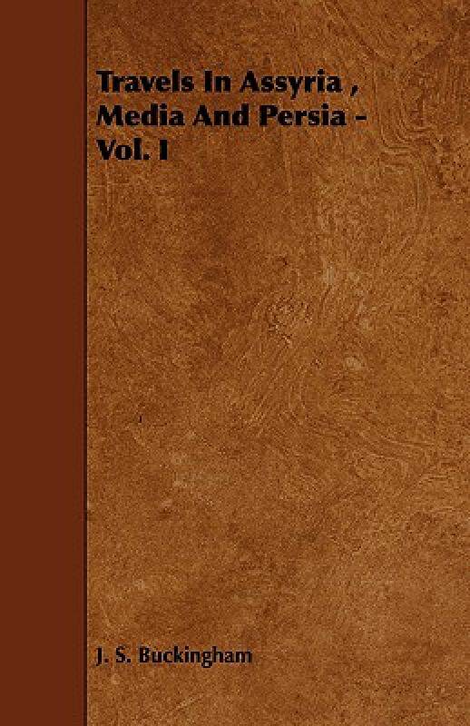 【预售】Travels in Assyria, Media and Persia - Vol. I