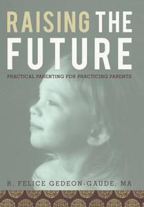 【预售】Raising the Future: Practical Parenting for
