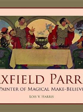 【预售】Maxfield Parrish: Painter of Magical Make-Believe