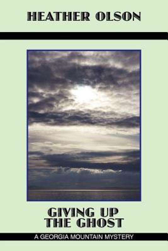 【预售】Giving Up the Ghost: A Georgia Mountain Mystery