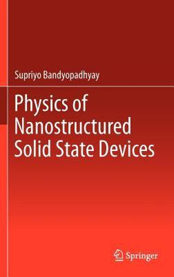 【预售】Physics of Nanostructured Solid State Devices