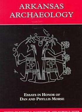 【预售】Arkansas Archaeology: Essays in Honor of Dan and