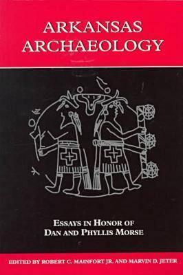 【预售】Arkansas Archaeology: Essays in Honor of Dan and