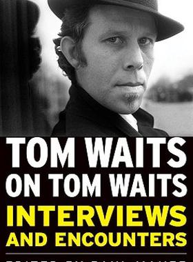 【预售】Tom Waits on Tom Waits: Interviews and Encounters