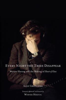 【预售】Every Night the Trees Disappear: Werner Herzog and