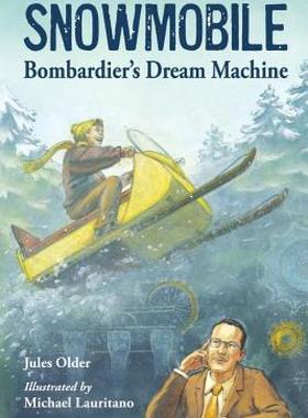 【预售】Snowmobile: Bombardier's Dream Machine