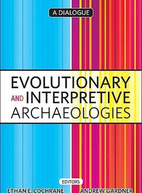 【预售】Evolutionary and Interpretive Archaeologies: A