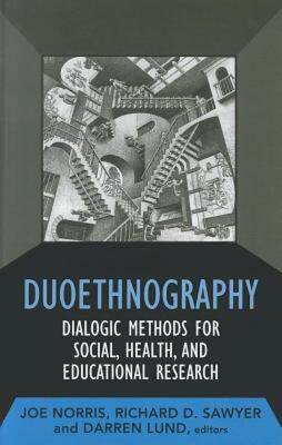 【预售】Duoethnography: Dialogic Methods for Social, Health