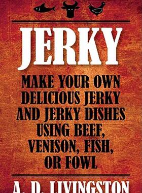 【预售】Jerky: Make Your Own Delicious Jerky and Jerky