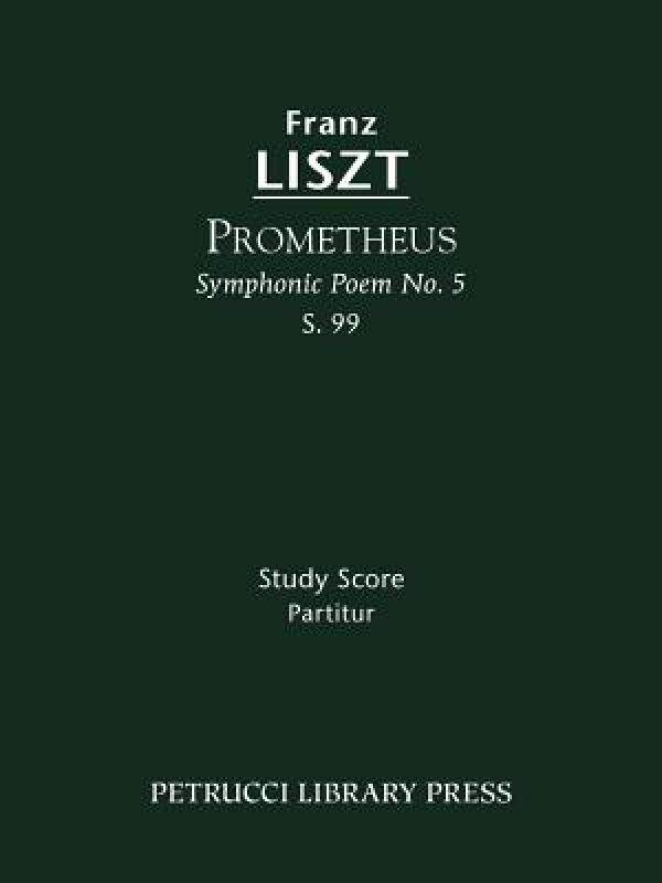 【预售】Prometheus (Symphonic Poem No. 5), S. 99 - Study