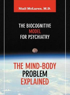 【预售】The Mind-Body Problem Explained: The Biocognitive