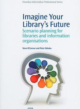 【预售】Imagine Your Library's Future: Scenario Planning for
