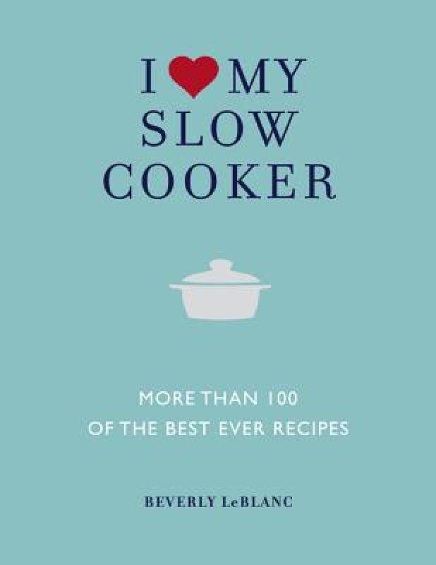 【预售】I Love My Slow Cooker: More Than 100 of the Best