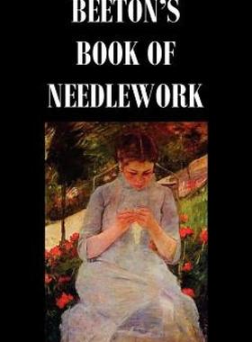 【预售】Beeton's Book of Needlework. Consisting of