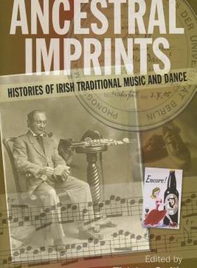 【预售】Ancestral Imprints: Histories of Irish Traditional