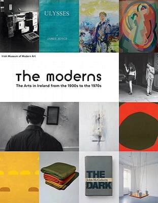 【预售】The Moderns: The Arts in Ireland from the 1900s to
