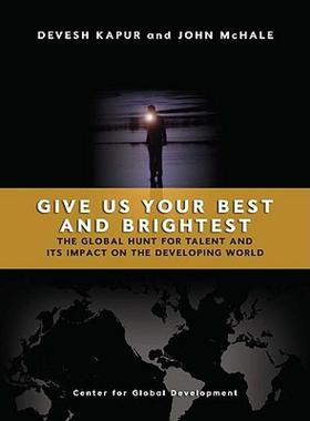【预售】Give Us Your Best and Brightest: The Global Hunt for