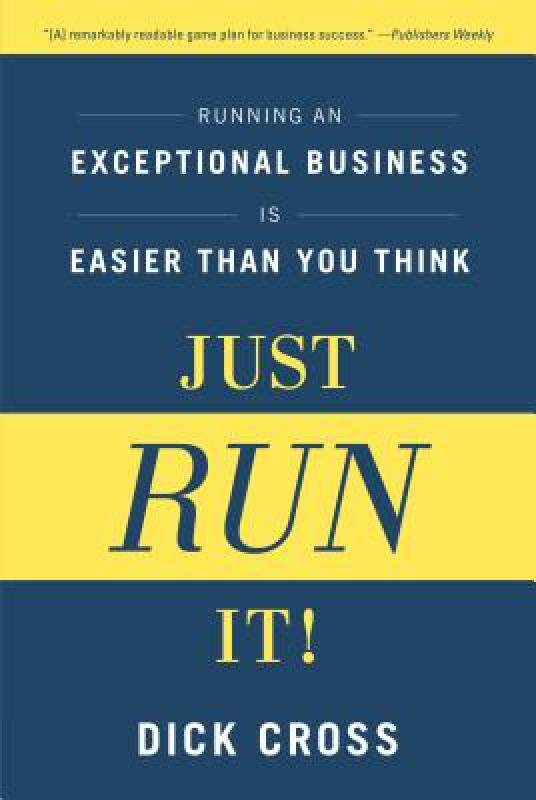 【预售】Just Run It!: Running an Exceptional Business Is