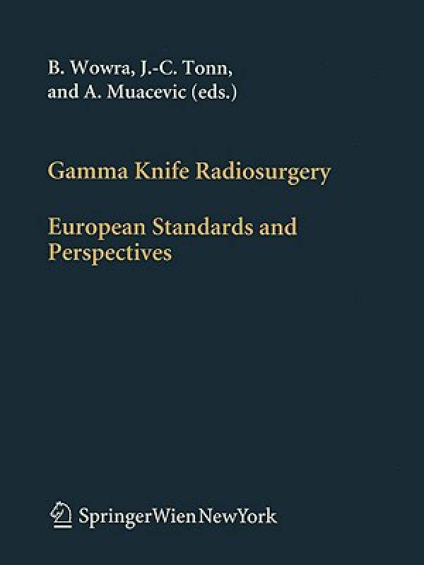 【预售】Gamma Knife Radiosurgery: European Standards and