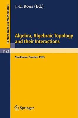 【预售】Algebra, Algebraic Topology and Their Interactions:
