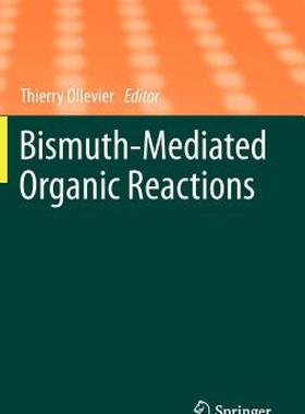 【预售】Bismuth-Mediated Organic Reactions