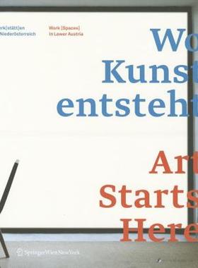【预售】Wo Kunst Entsteht/Art Starts Here: Werk(statt)En in