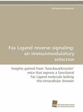 【预售】Fas Ligand Reverse Signaling: An Immunmodulatory