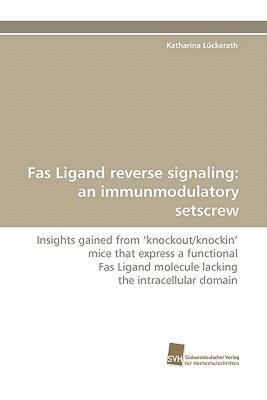 【预售】Fas Ligand Reverse Signaling: An Immunmodulatory
