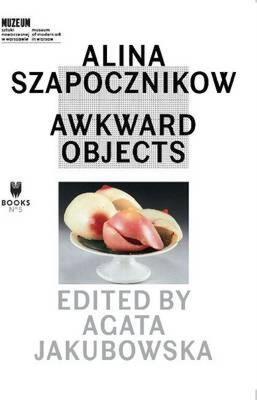 【预售】Alina Szapocznikow: Awkward Objects