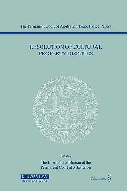 【预售】Resolution of Cultural Property Disputes: Papers