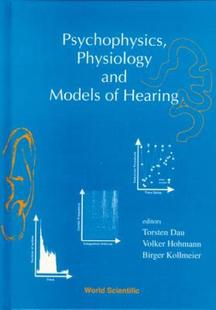 【预售】Psychophysics, Physiology and Models of Hearing