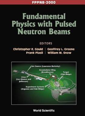 【预售】Fundamental Physics with Pulsed Neutron Beams (Fppnb