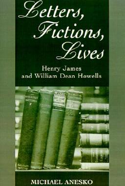 【预售】Letters, Fictions, Lives: Henry James & William Dean