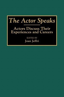 【预售】The Actor Speaks: Actors Discuss Their Experiences