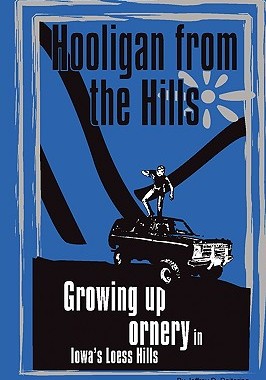 【预售】Hooligan from the Hills: Growing Up Ornery in Iowa's