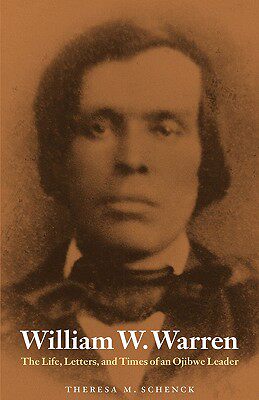 【预售】William W. Warren: The Life, Letters, and Times of
