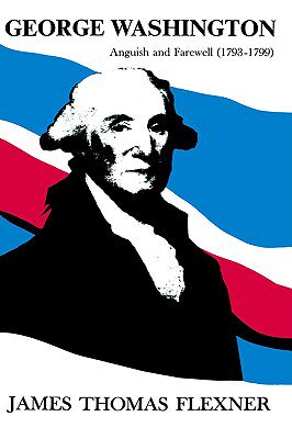 【预售】George Washington: Anguish and Farewell 1793-1799 -