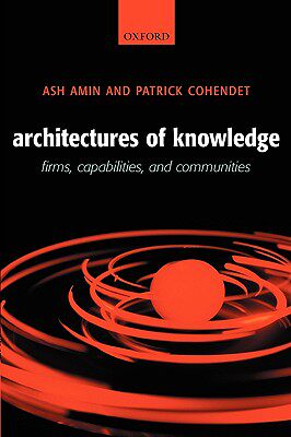 【预售】Architectures of Knowledge: Firms, Capabilities, and