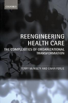 【预售】Reeingineering Health Care: The Complexities of
