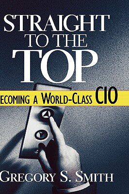 【预售】Straight To The Top: Becoming A World-Class Cio