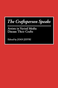 【预售】Craftsperson Speaks: Artists in Varied Media Discuss