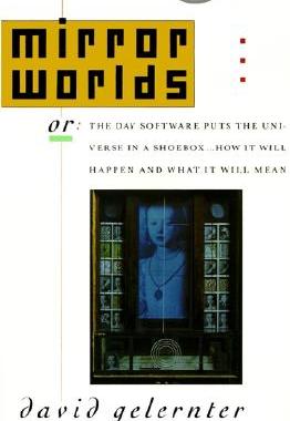 【预售】Mirror Worlds: Or the Day Software Puts the Universe