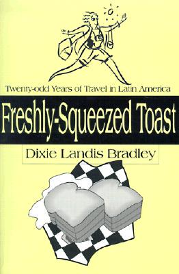 【预售】Freshly-Squeezed Toast: Twenty-Odd Years of Travel