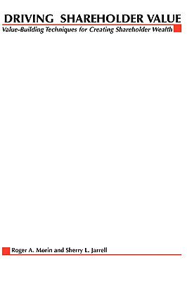 【预售】Driving Shareholder Value: Value-Building Techniques