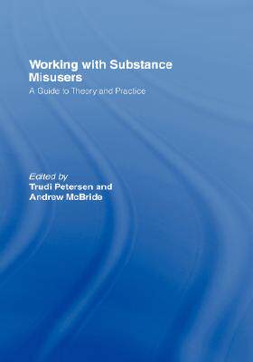 【预售】Working with Substance Misusers: A Guide to Theory