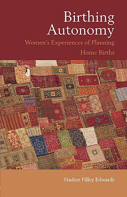 【预售】Birthing Autonomy: Women's Experiences of Home